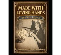 MADE WITH LOVING HANDS - THE WEIL LEGACY