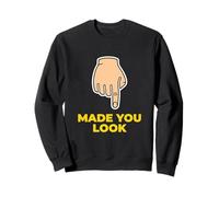 Made You Look April Fools Prank Joke Humor Prankster Sweatshirt