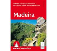 MADEIRA (ALL): 70 Touren auf Europas 'Blumeninsel' - die schönsten Levada- und Bergwanderungen. Mit GPS-Tracks