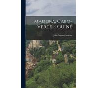 Madeira, Cabo-Verde E Guine