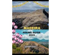 MADEIRA HIKING GUIDE 2025 (Trailblazer Series: 2025 Destinations)