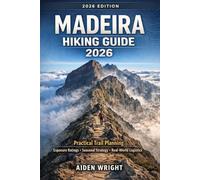 Madeira Hiking Guide 2026: Practical Trail Planning, Exposure Ratings, Seasonal Strategy, and Real-World Logistics for Confident Hiking: 8 (Unconventional Adventurers Guide Series)