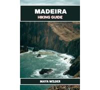 MADEIRA HIKING GUIDE (The Great Outdoors Collection: Hiking the World's Trails)