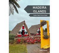 Madeira Islands: A Coffee Table Picture Book, An Ideal Gift for Travel and Tourism Enthusiasts, Promoting Relaxation and Meditation.