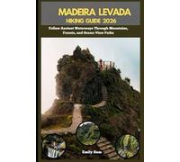 MADEIRA LEVADA HIKING GUIDE 2026: Follow Ancient Waterways Through Mountains, Forests, and Ocean-View Paths (TRAVEL GUIDE FOR FOODS LOVERS ACROSS THE GOLBAL): 20