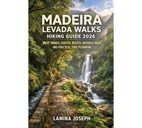 MADEIRA LEVADA WALKS HIKING GUIDE 2026: BEST TRAILS, COASTAL ROUTES, WATERFALL WALKS AND PRACTICAL TREK PLANNING (BEYOND THE SUMMIT)