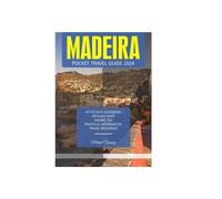 MADEIRA POCKET TRAVEL GUIDE 2024 (THE LOCAL GUIDE)