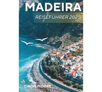 MADEIRA REISEFÜHRER 2025 (MOORE REISEN)