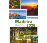 Madeira Reiseführer 2026: Meerblick, Bergpfade und Inselruhe