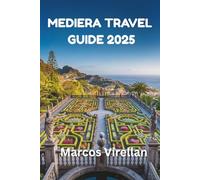MADEIRA TRAVEL GUIDE 2025: DISCOVERING HIDDEN GEMS AND TIMELESS TRADITIONS BEYOND THE HORIZON