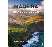 Madeira Travel Guide 2026