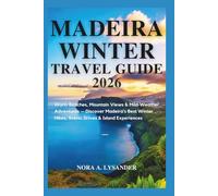 Madeira Winter Travel Guide 2026: Warm Beaches, Mountain Views & Mild-Weather Adventures - Discover Madeira’s Best Winter Hikes, Scenic Drives & Island Experiences