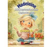 Madeleine compte de 1 à 20 Cahier d'activités - Companion Workbook and Coloring book: Madeleine counts from 1-20 Activity Workbook (Le monde de Madeleine)