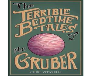 Madeleine Dutra The Terrible Bedtime Tales of Mr. Gruber Paperback Book Madeleine Dutra Multicolor