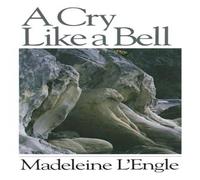 Madeleine L'Engle A Cry Like a Bell Paperback Book Madeleine L'Engle Multicolor