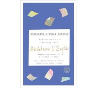 Madeleine L'Engle Herself: Reflections on a Writing Life
