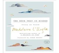 Madeleine L'Engle The Rock That Is Higher: Story as Truth Paperback Book Madeleine L'Engle Multicolor