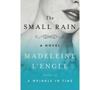 Madeleine L'Engle The Small Rain : A Novel Paperback Book Madeleine L'Engle Multicolor