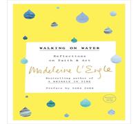 Madeleine L'Engle Walking on Water : Reflections on Faith & Art Paperback Book Madeleine L'Engle Multicolor