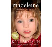 Madeleine: Our daughter's disappearance and the continuing search for her by Kate McCann (2012-05-10)