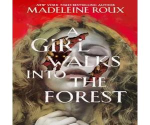 Madeleine Roux Girl Walks into the Forest Hardback Book Madeleine Roux Multicolor