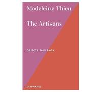 Madeleine Thien The Artisans (Paperback) Objects Talk Back (US IMPORT)