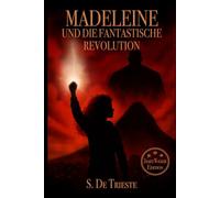 Madeleine und die fantastische Revolution (Madeleines fantastische Abenteuer)