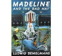 [MADELINE AND THE BAD HAT (TRADE) BY (AUTHOR)BEMELMANS, LUDWIG]MADELINE AND THE BAD HAT (TRADE)[HARDCOVER]03-08-1957