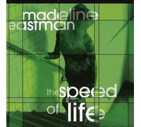 MADELINE EASTMAN - Speed of Life
