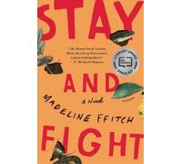 Madeline Ffitch Stay and Fight (Paperback)