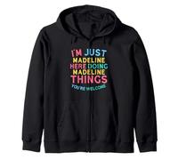 Madeline Here Doing Madeline Things Funny Madeline Name Zip Hoodie