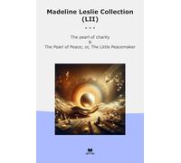 Madeline Leslie Collection (LII): Pearl Charity Peace Little Peacemaker (Top Classics)
