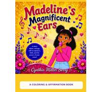 Madeline’s Magnificent Ears: A Coloring and Affirmation Book