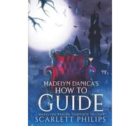 Madelyne Danica's How to Guide: Complete Madelyne Danica Trilogy