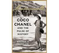 Mademoiselle: Coco Chanel and the Pulse of History