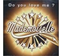 Mademoiselle - Do You Love Me