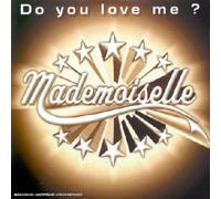 Mademoiselle - Do You Love Me