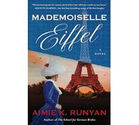 Mademoiselle Eiffel: A Captivating Tale of Love and Ambition in Paris, Follow Claire's Path to Honor Her Father's Vision