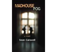 Madhouse Fog: A Novel