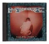 Madhouse - Get the point?