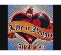 Mad'house - Like a prayer [Single-CD]