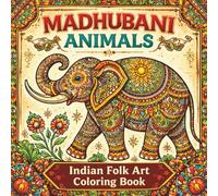 Madhubani Animals: Indian Folk Art Coloring Book (Animal Art Styles Coloring Series)