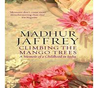 Madhur Jaffrey Climbing the Mango Trees Paperback Book Madhur Jaffrey Multicolor