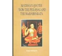 Madhva's Quotes from the Puranas and the Mahabharata: An Analytical Compilation of Untraceable Sources