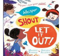 Madhvi Ramani Whisper, Shout: Let It Out Paperback Book Madhvi Ramani Multicolor