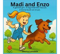 Madi and Enzo: A gentle girl. A big-hearted rescue. A bond built on trust. (Children's Books)