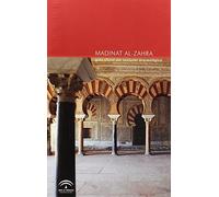 Madinat Al-Zahra : guía oficial del conjunto arqueológico