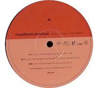 Madison Avenue / Don't Call Me Baby