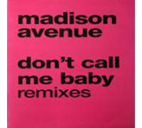 Madison Avenue - Don't Call Me Baby (Remixes) - Madison Avenue 2X12"