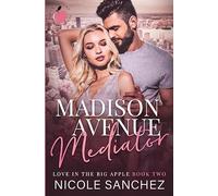 Madison Avenue Mediator: Love in the Big Apple: Book 2